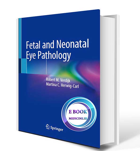 دانلود کتاب  Fetal and Neonatal Eye Pathology 2020*